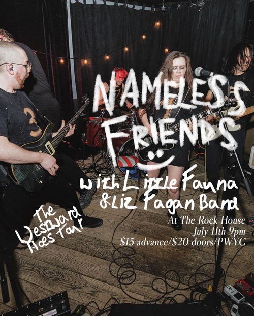 Nameless Friends, Little Fauna, Liz Fagan - Westward Hoes Tour