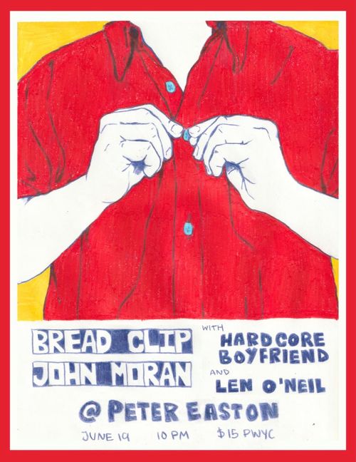 Breadclip/John Moran Tour Kickoff @ The Peter E w/ Len O’Neil and Hardcore Boyfriend